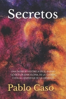 Secretos: Una intriga histórica en el Barrio Gótico de Barcelona, de la Guerra Civil al despertar de la libertad. (Spanish Edition) B0GL59RXVL Book Cover