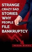 Strange Crazy Sad Stories Why People File for Bankruptcy B0CQF3SJ6Q Book Cover