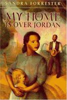 My Home Is over Jordan: Sequel to "Sound the Jubilee" 052567568X Book Cover