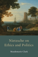 Nietzsche on Ethics and Politics 0190054964 Book Cover