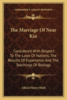 The Marriage of near Kin: Considered with Respect to the Laws of Nations, the Results of Experience, and the Teachings of Biology. Second Edition 1024094871 Book Cover