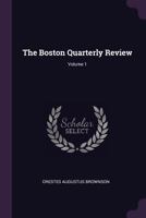 The Boston Quarterly Review, Volume 1 1377477053 Book Cover
