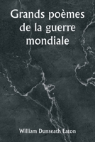 Grands poèmes de la guerre mondiale 9357339973 Book Cover