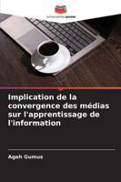 Implication de la convergence des médias sur l'apprentissage de l'information (French Edition) 6203907820 Book Cover