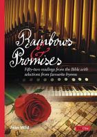 Rainbows & Promises: Fifty-Two Readings from the Bible with Selections from Well-Loved Hymns 1846250986 Book Cover