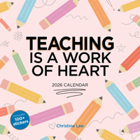 Teaching Is a Work of Heart Wall Calendar 2026 1523530316 Book Cover