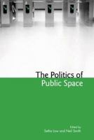 The Politics of Public Space 0415951399 Book Cover