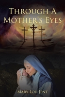 Through a Mother's Eyes 1685175414 Book Cover