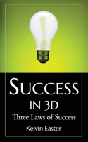 Success in 3D: Three Laws of Success 1948794837 Book Cover