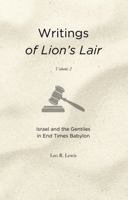Writings of Lion's Lair: Israel and the Gentiles in End Times Babylon B0GCW53LD1 Book Cover