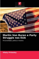 Martin Van Buren e Party Struggle nos EUA: Personalidade, política e história 6203489034 Book Cover