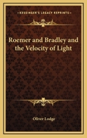 Roemer and Bradley and the Velocity of Light 1425366813 Book Cover