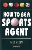 How to Be a Sports Agent 184344027X Book Cover