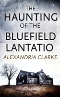 The Haunting of Bluefield Plantation B09MJ4RP6L Book Cover