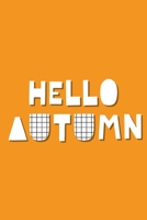 Hello Autumn: Lined Writing Journal Notebook - Hello Autumn Saying in Block Funky Lettering on Orange Background - 120 pages - (6 x 9 inches) Fall Autumn Theme 1695378237 Book Cover