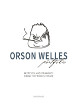 Orson Welles Portfolio: Sketches and Drawings from the Welles Estate 1789090326 Book Cover