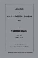 Aktenstucke Zur Neuesten Geschichte Preussens 1863: I. Verwarnungen 3662387565 Book Cover