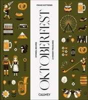 Be a Guest at the Oktoberfest: Stories, Recipes, and Hidden Treasures 3766727311 Book Cover