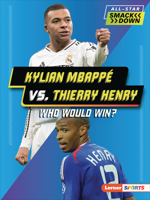 Kylian Mbappé vs. Thierry Henry: Who Would Win? (All-Star Smackdown (Lerner ™ Sports)) B0FCDR1X5H Book Cover
