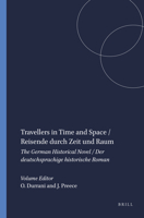 Travellers in Time and Space / Reisende Durch Zeit Und Raum: The German Historical Novel / Der Deutschsprachige Historische Roman 9042013958 Book Cover