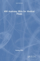 400 Anatomy SBAs for Medical Finals (MasterPass) 104132684X Book Cover
