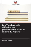 Les Yorubas et la diffusion du pentecôtisme dans le centre du Nigeria (French Edition) 6207633652 Book Cover