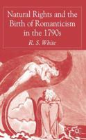 Natural Rights and the Birth of Romanticism in the 1790s 1349544434 Book Cover