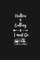 Halton is Calling and I Must Go: 6''x9'' Lined Writing Notebook Journal, 120 Pages, Best Novelty Birthday Santa Christmas Gift For Friends, Fathers, ... Cover With White Quote and White Trip Van. 1677255455 Book Cover