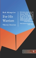 For His Warriors: Thirty Stories 1912368110 Book Cover