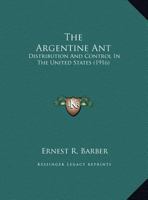 The Argentine Ant: Distribution And Control In The United States 1346823057 Book Cover