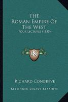 The Roman Empire Of The West: Four Lectures 1241434409 Book Cover