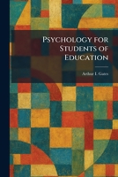 Psychology for Students of Education by Gates, Arthur 1025934660 Book Cover