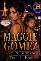 Maggie Gomez: A Mother's Reckoning B0H8MLH7W2 Book Cover