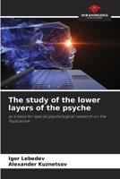 The study of the lower layers of the psyche: as a basis for special psychological research on the PsyScanner 6204048538 Book Cover