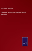 Leben und Schriften des Gottlieb Friedrich Machtholf 3743621487 Book Cover
