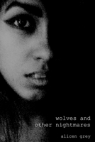 Wolves and Other Nightmares 0615953476 Book Cover
