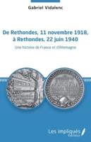 De Rethondes, 11 novembre 1918, à Rethondes, 22 juin 1940: Une histoire de France et d'Allemagne (French Edition) 2343202788 Book Cover