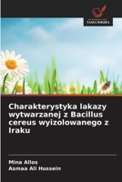 Charakterystyka lakazy wytwarzanej z Bacillus cereus wyizolowanego z Iraku (Polish Edition) 6208715989 Book Cover