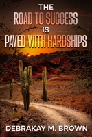 The Road to Success Is Paved with Hardships 1958443980 Book Cover