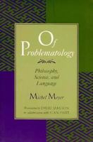 Of Problematology: Philosophy, Science, and Language 0226521516 Book Cover