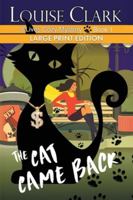 The Cat Came Back Large Print (The 9 Lives Cozy Mystery Series Large Print) 1738760413 Book Cover