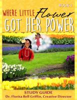 Where Little Flower Got Her Power: Study Guide 099055404X Book Cover