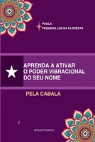 APRENDA A ATIVAR O PODER VIBRACIONAL DO SEU NOME: PELA CABALA 6500778707 Book Cover