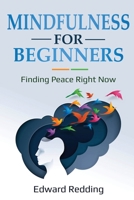 Mindfulness for Beginners: Finding Peace Right Now 1087876249 Book Cover