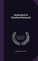 Borderland of Psychical Research 1162759356 Book Cover