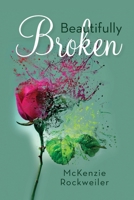 Beautifully Broken B0BF7LKX37 Book Cover