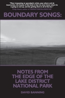 Boundary Songs: Notes from the edge of the Lake District National Park 1838091505 Book Cover