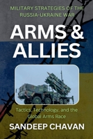 Arms and Allies (Echoes of War: The Russia-Ukraine Conflict and Its Global Ripples) B0DQYCB9QZ Book Cover