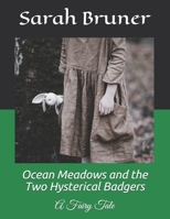 Ocean Meadows and the Two Hysterical Badgers: A Fairy Tale B098L1MPT1 Book Cover
