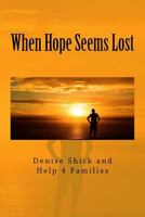 When Hope Seems Lost 1507752075 Book Cover